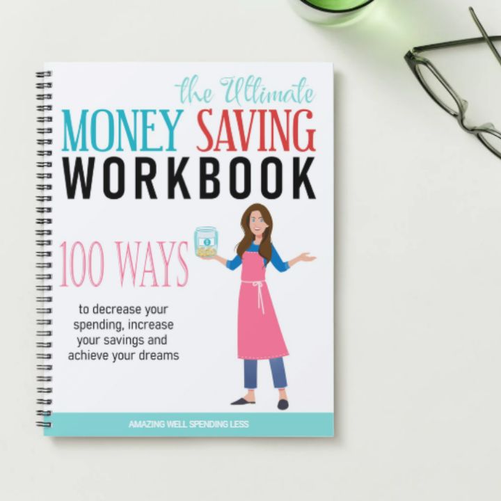 The Ultimate Money Saving Workbook: 100 Ways to Reduce Your Spending, Increase Your Savings & Achieve Your Dreams!